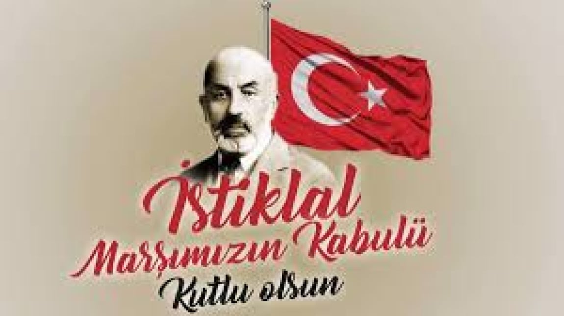 12 MART İSTİKLAL MARŞI'NIN KABULÜ VE MEHMET AKİF ERSOY'U ANMA GÜNÜ